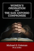 Women's Ordination and the San Antonio Compromise - Paperback