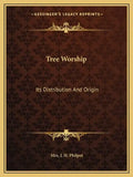 Tree Worship: Its Distribution and Origin - Paperback