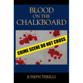 Blood on the Chalkboard - Paperback