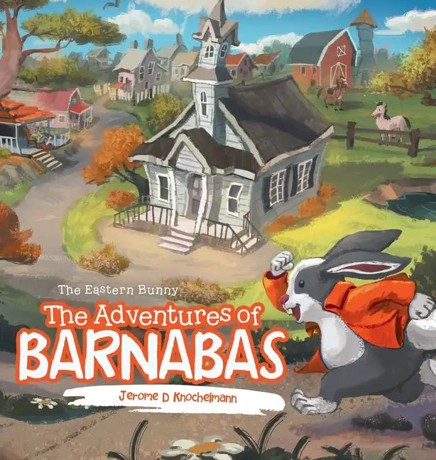 The Adventures of Barnabas: The Eastern Bunny - Hardcover