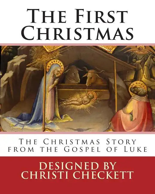 The First Christmas: The Christmas Story from the Gospel of Luke - Paperback