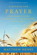 A Method for Prayer and Directions for Daily Communion with God - Paperback