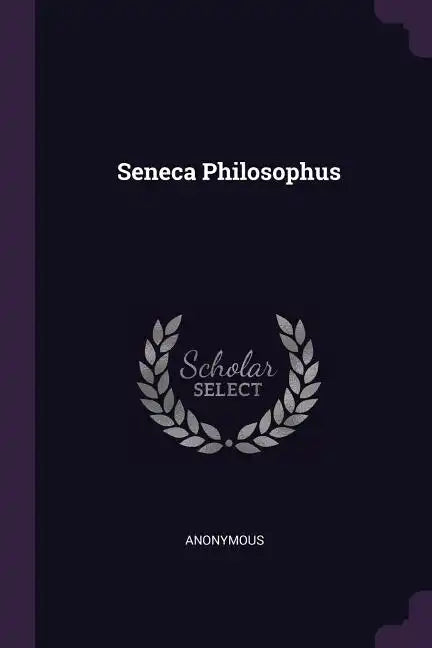 Seneca Philosophus - Paperback