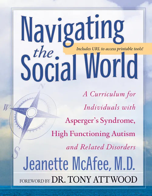 Navigating the Social World: A Curriculum for Individuals with Asperger's Syndrome, High Functioning Autism and Related Disorders - Paperback