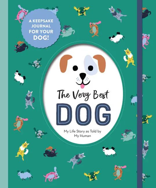 The Very Best Dog: My Life Story as Told by My Human - Hardcover