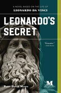 Leonardo's Secret: A Novel Based on the Life of Leonardo da Vinci - Paperback