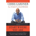 Start Where You Are: Life Lessons in Getting from Where You Are to Where You Want to Be - Paperback