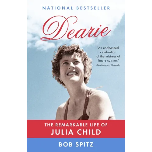 Dearie: The Remarkable Life of Julia Child - Paperback