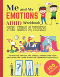 ME AND MY EMOTIONS - ADHD workbook for kids & teens to Manage Anxiety and Stress, Understand Your Emotions and Learn Effective Communication Skills: 1 - Paperback