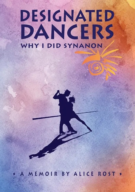 Designated Dancers: Why I Did Synanon - Paperback