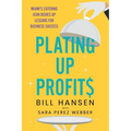 Plating Up Profits: Miami's Catering Icon Dishes Up Lessons For Business Success - Paperback