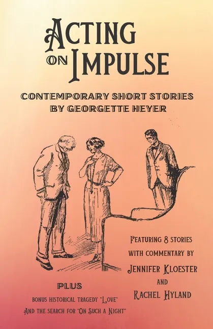 Acting on Impulse - Contemporary Short Stories by Georgette Heyer - Paperback