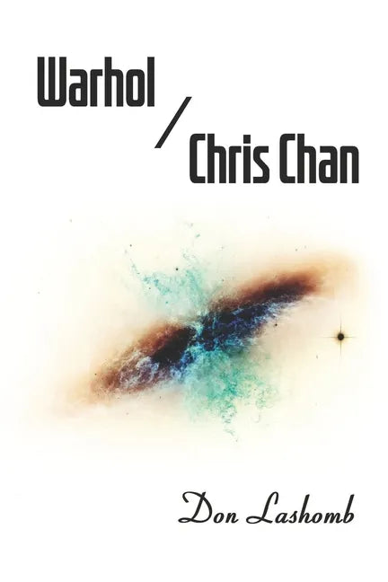 Warhol / Chris Chan: The Lifespan of American Pop Culture, or The Suppression of Reality - Paperback