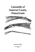 Gunsmiths of Somerset County, Pennsylvania - Paperback