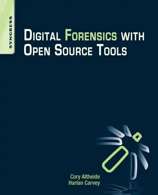 Digital Forensics with Open Source Tools - Paperback