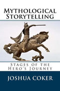 Mythological Storytelling: Stages of the Hero's Journey - Paperback