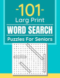 101 Large Print Word Search Puzzles For Seniors: Word Search Puzzle Book For Seniors And Adults And All Other Puzzle Fans - Paperback