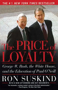 The Price of Loyalty: George W. Bush, the White House, and the Education of Paul O'Neill - Paperback