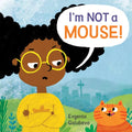 I'm Not a Mouse! - Hardcover