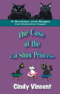The Case of the Cat Show Princess (A Buckley and Bogey Cat Detective Caper) - Paperback