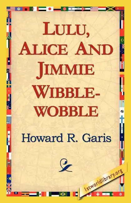 Lulu, Alice and Jimmie Wibblewobble - Paperback