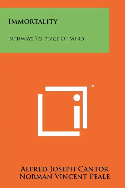 Immortality: Pathways To Peace Of Mind - Paperback