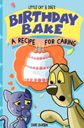 Little Cat & Dog's Birthday Bake: A Recipe for Caring - Paperback
