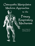 Osteopathic Manipulative Med Approaches to the Primary Respiratory Mechanism - Paperback