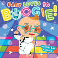 Baby Loves to Boogie! - Board Book