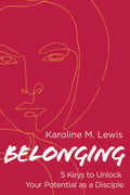 Belonging: 5 Keys to Unlock Your Potential as a Disciple - Paperback