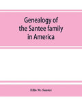 Genealogy of the Santee family in America - Paperback