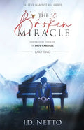 The Broken Miracle - Inspired by the Life of Paul Cardall: Part 2 - Paperback