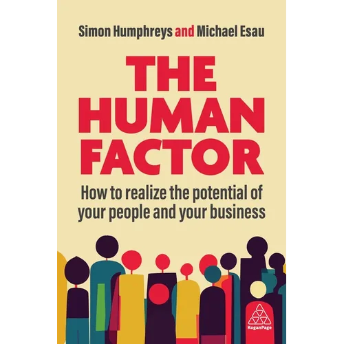 The Human Factor: How to Realize the Potential of Your People and Your Business - Paperback