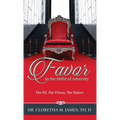 FAVOR In the Midst of Adversity: The Pit, The Prison, The Palace - Hardcover