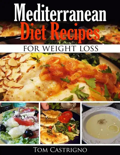 Mediterranean Diet Recipes for Weight Loss - Paperback