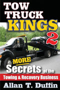 Tow Truck Kings 2: More Secrets of the Towing & Recovery Business - Paperback