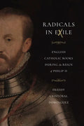 Radicals in Exile: English Catholic Books During the Reign of Philip II - Paperback