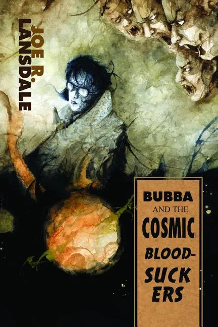 Bubba and the Cosmic Blood-Suckers / Bubba Ho-Tep - Paperback