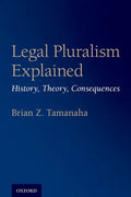 Legal Pluralism Explained: History, Theory, Consequences - Paperback