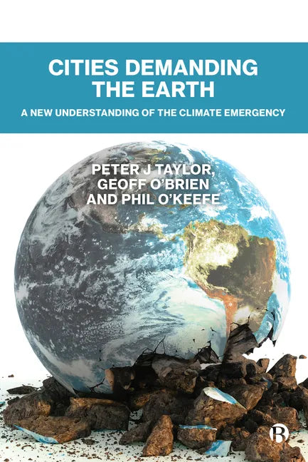Cities Demanding the Earth: A New Understanding of the Climate Emergency - Paperback