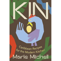 Kin: Caribbean Recipes for the Modern Kitchen - Hardcover