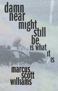 Damn Near Might Still Be Is What It Is - Paperback