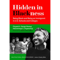 Hidden in Blackness: Being Black and Being an Immigrant in U.S. Schools and Colleges - Paperback