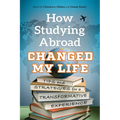 How Studying Abroad Changed My Life - Paperback
