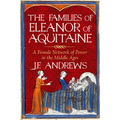 The Families of Eleanor of Aquitaine: A Female Network of Power in the Middle Ages - Hardcover