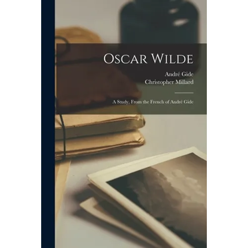 Oscar Wilde: a Study, From the French of André Gide - Paperback