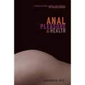 Anal Pleasure and Health: A Guide for Men, Women and Couples - Paperback