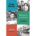 Three Worlds: Memoirs of an Arab-Jew - Winner of the Pen Hessell-Tiltman Prize - Paperback