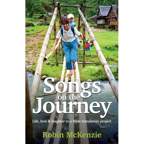 Songs on the Journey: Life, love and laughter in a Bible translation project - Paperback