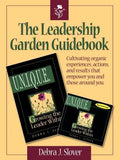 The Leadership Garden Guidebook: Cultivating organic experiences, actions, and results that will empower you and those around you. - Paperback